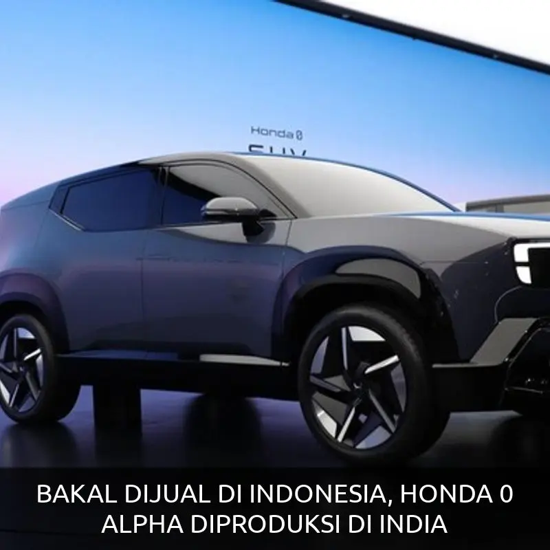 BAKAL DIJUAL DI INDONESIA, HONDA 0 ALPHA DIPRODUKSI DI INDIA