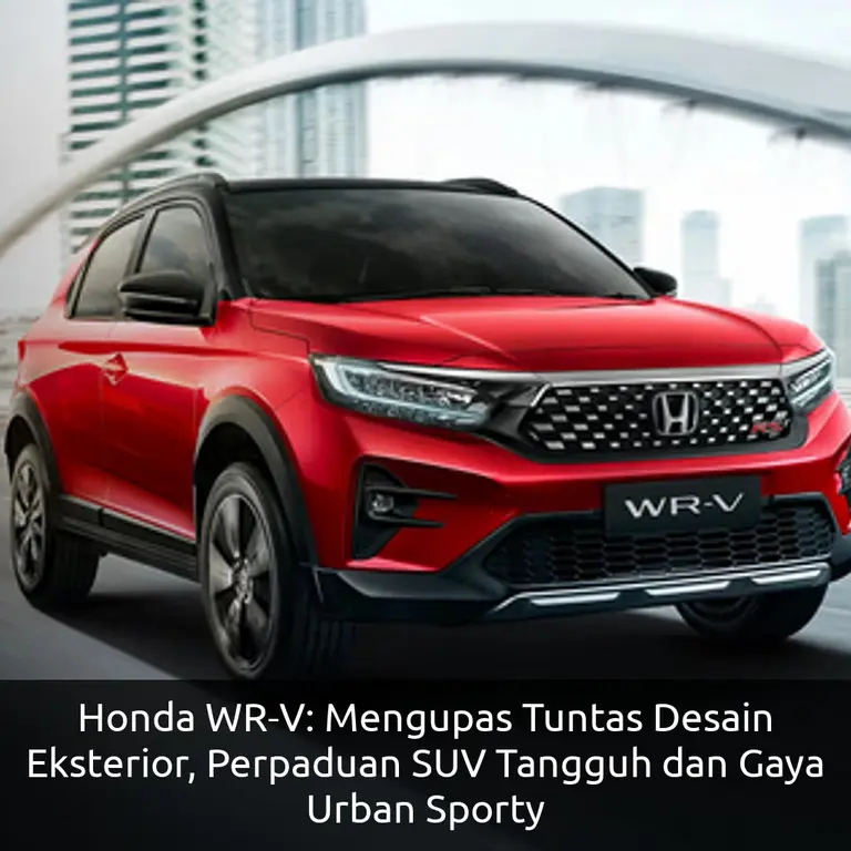 Honda WR-V: Mengupas Tuntas Desain Eksterior, Perpaduan SUV Tangguh dan Gaya Urban Sporty