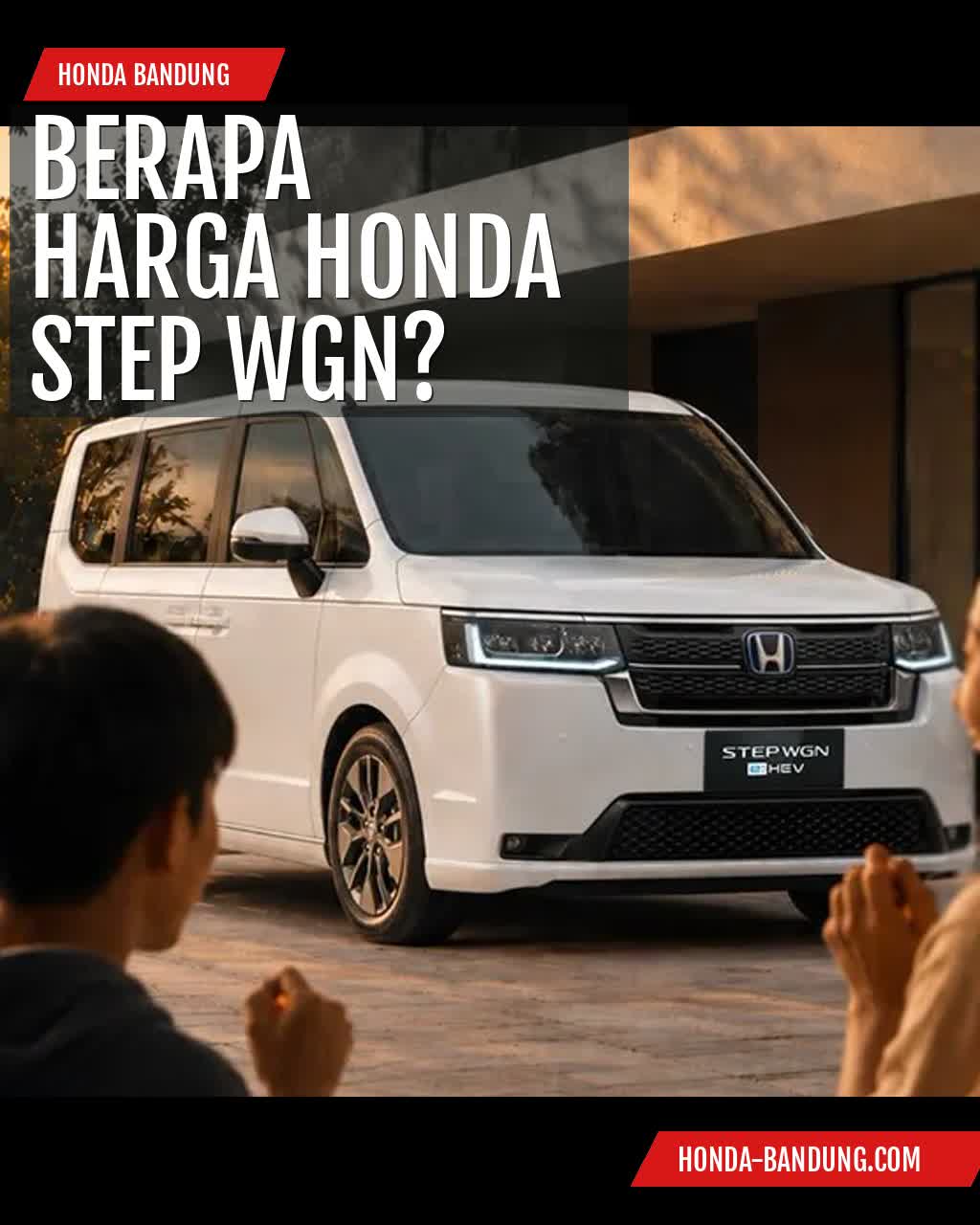 Harga dan Spesifikasi Honda STEP WGN Terbaru 2026